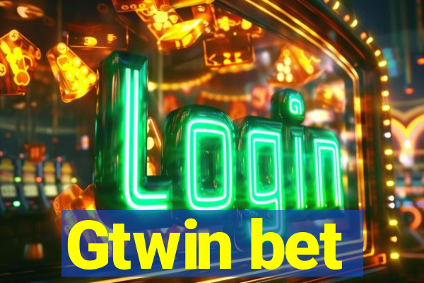 Gtwin bet